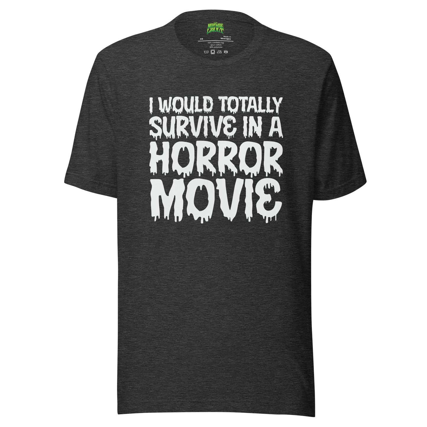 I Would Totally Survive in a Horror Movie tee