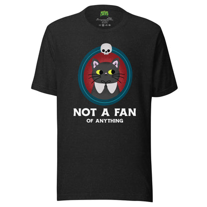 Not a Fan of Anything tee