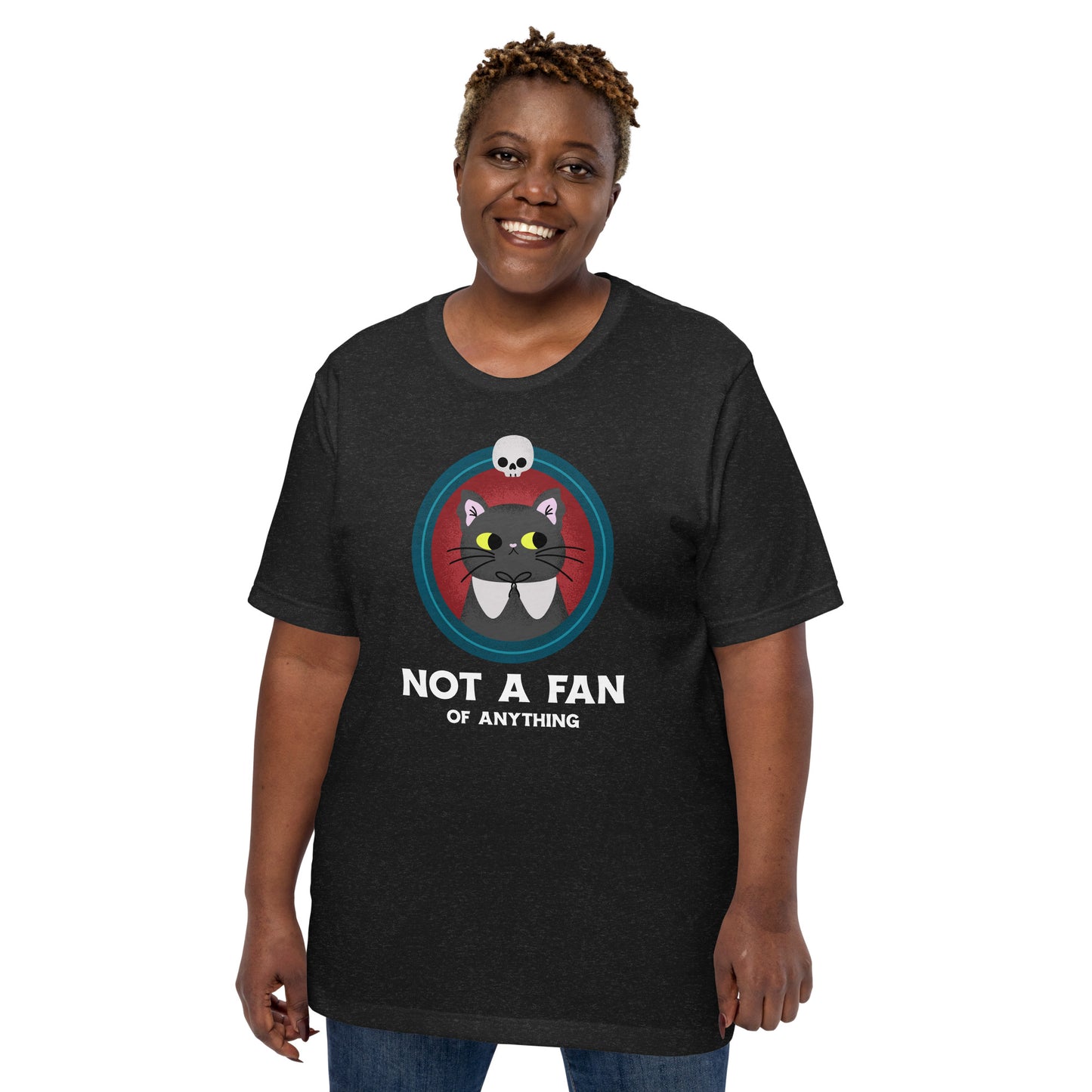 Not a Fan of Anything tee