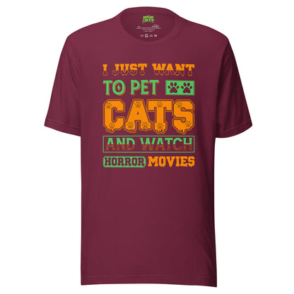 I Just Want to Pet Cats & Watch Horror Movies tee